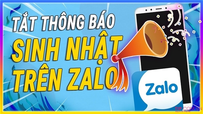 Cách Tắt Thông Báo ẩn Ngày Sinh Nhật Của Mình Trên Zalo Tip Com