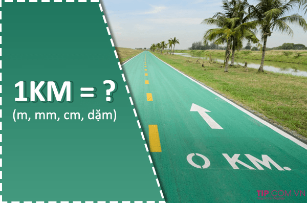 Giải đap 1km Bằng Bao Nhieu M Mm Cm Dặm